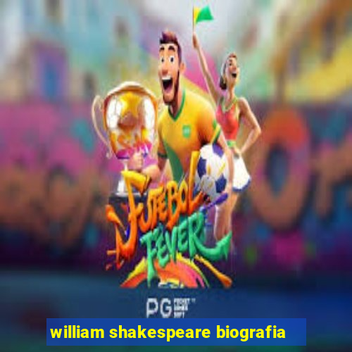 william shakespeare biografia